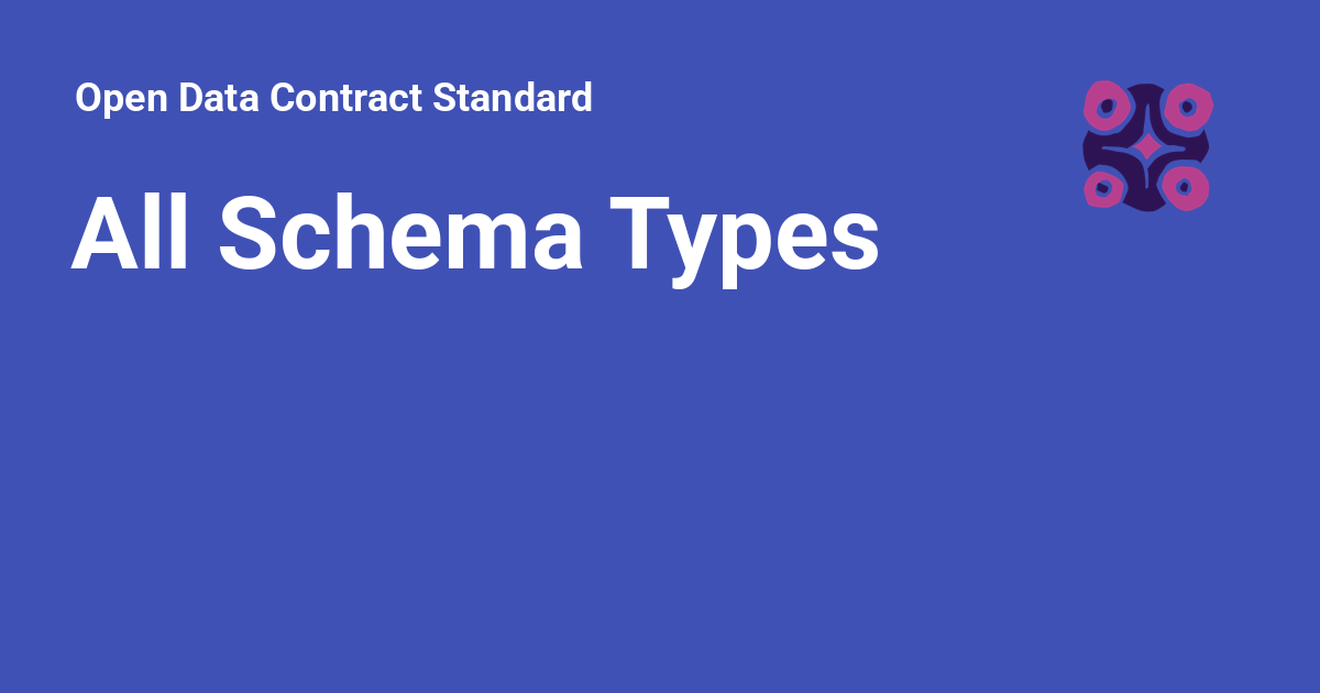 All Schema Types - Open Data Contract Standard