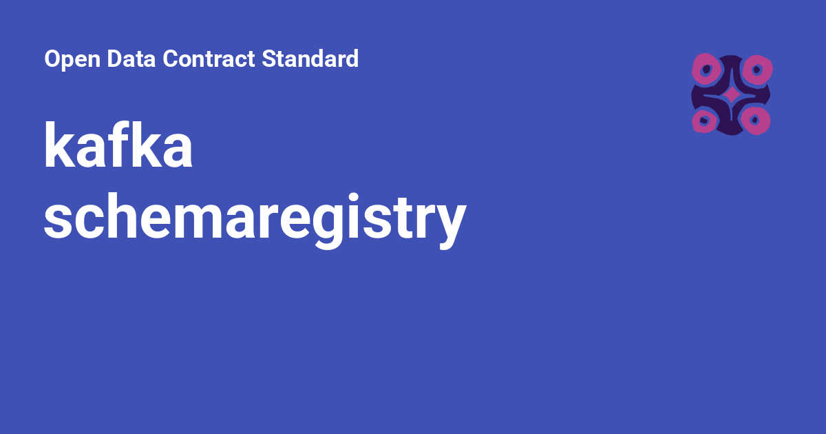 kafka schemaregistry - Open Data Contract Standard