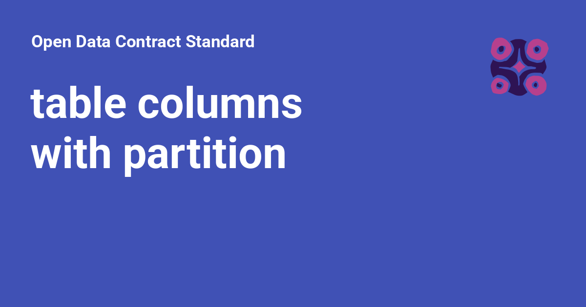 table columns with partition - Open Data Contract Standard